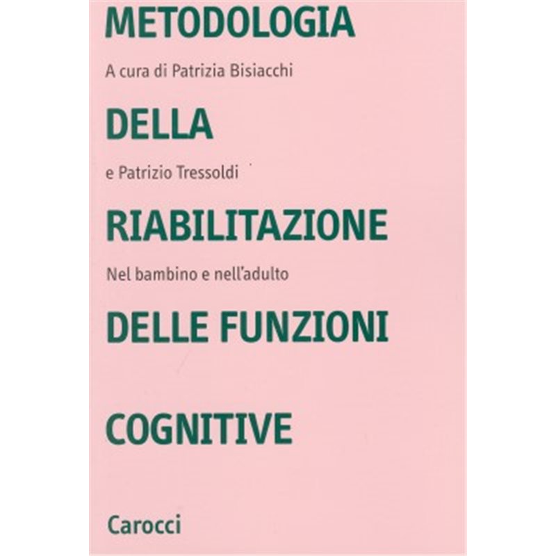 METODOLOGIA DELLA RIABILITAZIONE DELLE FUNZIONI COGNITIVE - Nel bambino e nell'adulto